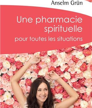 UNE PHARMACIE SPIRITUELLE POUR TOUTES LES SITUATIONS