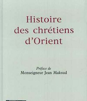 HISTOIRE DES CHRETIENS D'ORIENT