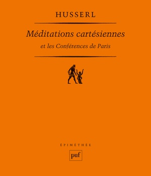 MEDITATIONS CARTESIENNES ET LES CONFERENCES DE PARIS - PRESENTATION, TRADUCTION ET NOTES SOUS LA DIR