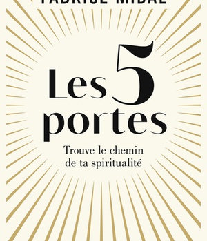 LES 5 PORTES - TROUVE LE CHEMIN DE TA SPIRITUALITE