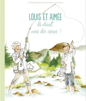 LOUIS ET AIMEE LA-HAUT, VERS LES CIMES !