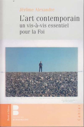 ART CONTEMPORAIN UN VIS A VIS ESSENTIEL POUR LA FOI