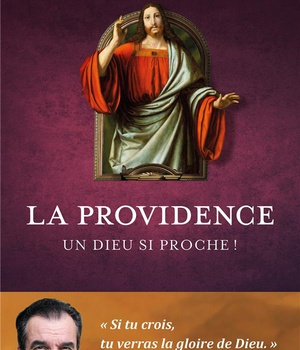 LA PROVIDENCE - UN DIEU SI PROCHE !