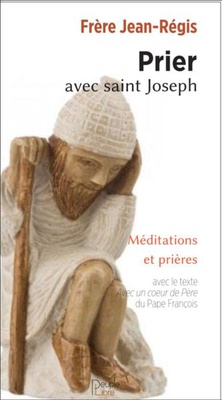PRIER AVEC SAINT JOSEPH - MEDITATIONS ET PRIERES
