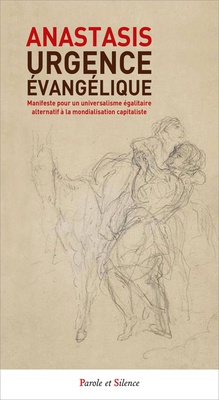 URGENCE EVANGELIQUE - MANIFESTE POUR UN UNIVERSALISME EGALITAIRE ALTERNATIF A LA MONDIALISATION CAPI