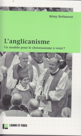 L'ANGLICANISME - UN MODELE POUR LE CHRISTIANIMSE A VENIR ?