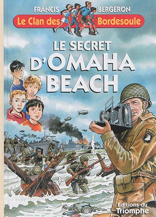 LE CLAN DES BORDESOULE - T30 - LE SECRET D'OMAHA BEACH