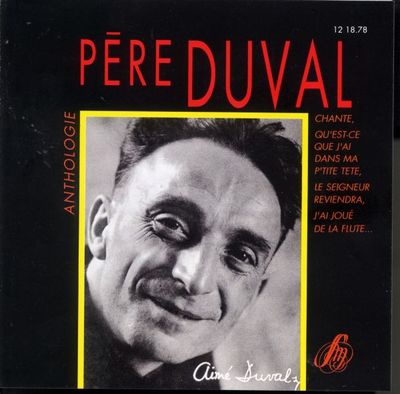 CHANSONS DU PERE DUVAL - ANTHOLOGIE