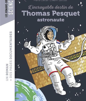 L'INCROYABLE DESTIN DE THOMAS PESQUET, SPATIONAUTE