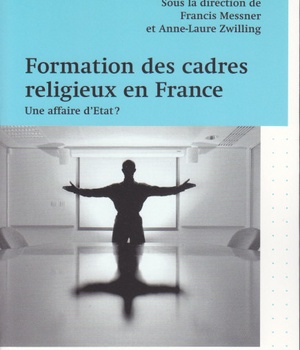 FORMATION DES CADRES RELIGIEUX EN FRANCE - UNE AFFAIRE D'ETAT ?