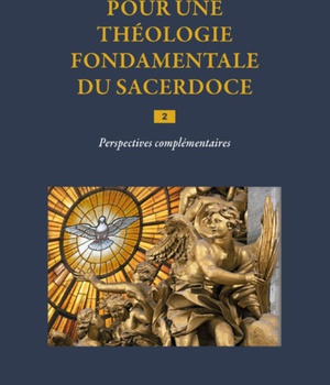 POUR UNE THEOLOGIE FONDAMENTALE DU SACERDOCE - VOLUME 2 PERSPECTIVES COMPLEMENTAIRES