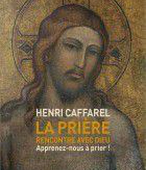 LA PRIERE, RENCONTRE AVEC DIEU