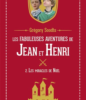 LES FABULEUSES AVENTURES DE JEAN ET HENRI - TOME 2 - LES MIRACLES DE NOEL
