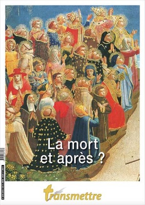 TRANSMETTRE N 229/230 - LA MORT ET APRES ? - TRANSMETTRE 229-230