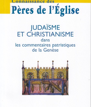 CONNAISSANCE DES PERES DE L'EGLISE N 125 - JUDAISME ET CHRISTIANISME DANS LES COMMENTAIRES DE LA GEN