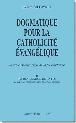 DOGMATIQUE POUR LA CATHOLICITE EVANGELIQUE 2 LA REALISATION DE LA FOI