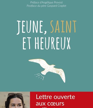 JEUNE, SAINT ET HEUREUX