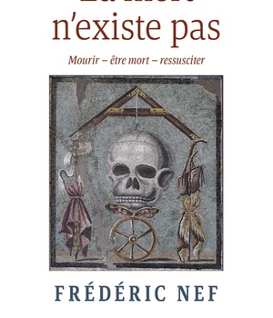 LA MORT N'EXISTE PAS - MOURIR - ETRE MORT - RESSUSCITER