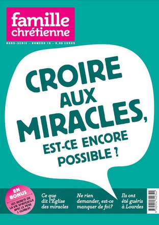 CROIRE AUX MIRACLES, EST-CE ENCORE POSSIBLE ?