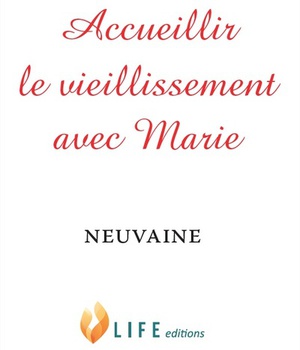ACCUEILLIR LE VIEILLISSEMENT AVEC MARIE - NEUVAINE