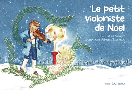 LE PETIT VIOLONISTE DE NOEL - CONTE DE NOEL - EDITION ILLUSTREE