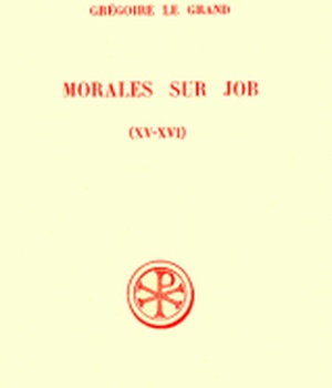 MORALES SUR JOB TROISIEME PARTIE LIVRES XV-XVI 221