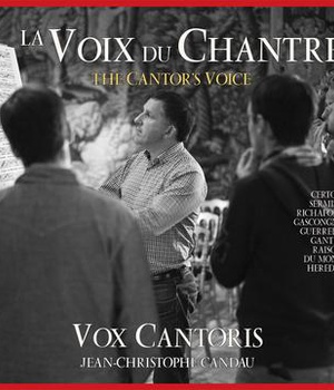 LA VOIX DU CHANTRE - CD - ENSEMBLE VOX CANTORIS, JEAN-CHRISTOPHE CANDAU - AUDIO