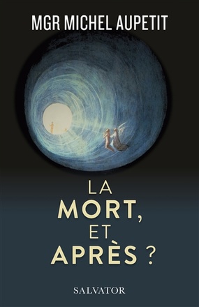 LA MORT ET APRES ? - UN PRETRE MEDECIN TEMOIGNE ET REPOND AUX INTERROGATIONS