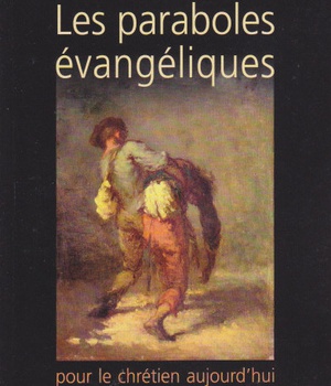 LES PARABOLES EVANGELIQUES - POUR LE CHRETIEN AUJOURD'HUI