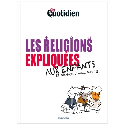 MON QUOTIDIEN - LES RELIGIONS EXPLIQUEES AUX ENFANTS
