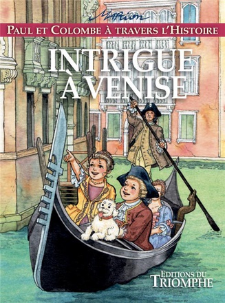 PAUL ET COLOMBE A TRAVERS L'HI - T09 - INTRIGUE A VENISE