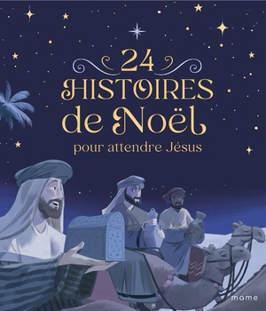 24 HISTOIRES DE NOEL POUR ATTENDRE JESUS NE