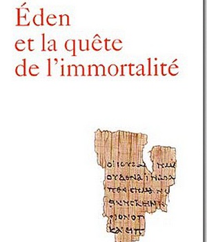 EDEN ET LA QUETE DE L'IMMORTALITE