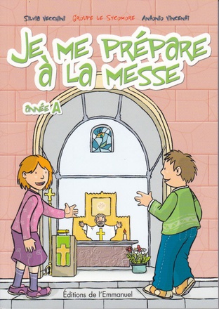 JE ME PREPARE A LA MESSE : ANNEE A
