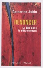 RENONCER - LA JOIE DANS LE DETACHEMENT