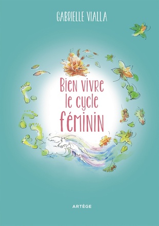 BIEN VIVRE LE CYCLE FEMININ - RESPECTE LA NATURE
