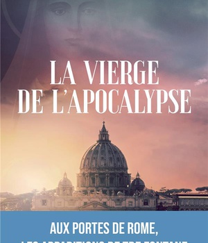 LA VIERGE DE L'APOCALYPSE - AUX PORTES DE ROME, LES APPARITIONS DE TRE FONTANE