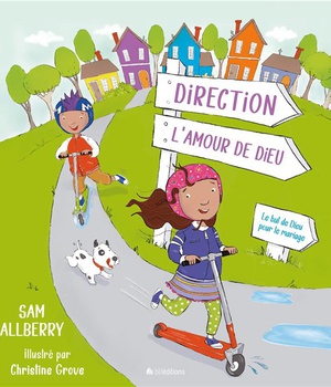 DIRECTION L'AMOUR DE DIEU - LE BUT DE DIEU POUR LE MARIAGE