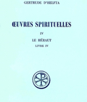 SC 255 OEUVRES SPIRITUELLES - TOME 4 LE HERAUT (LIVRE IV)