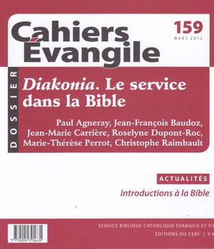 CAHIERS EVANGILE NO 159. DIAKONIA LE SERVICE DANS LA BIBLE