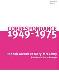 CORRESPONDANCE 1949-1975 - HANNAH ARENDT ET MARY MCCARTHY