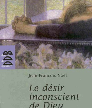 LE DESIR INCONSCIENT DE DIEU