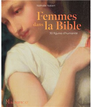 FEMMES DANS LA BIBLE - 30 FIGURES D HUMANITE