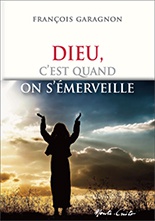 DIEU, C'EST QUAND ON S'EMERVEILLE