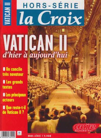 VATICAN II D'HIER A AUJOURD'HUI HS LA CROIX