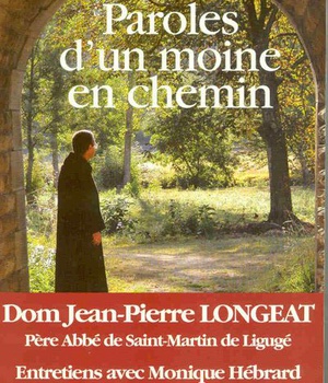 PAROLES D'UN MOINE EN CHEMIN - ENTRETIENS AVEC MONIQUE HEBRARD