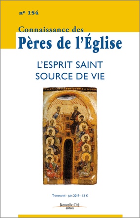 CONNAISSANCE DES PERES DE L'EGLISE N 154 - L'ESPRIT SAINT SOURCE DE VIE