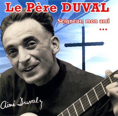 LE PERE DUVAL: SEIGNEUR MON AMI CD