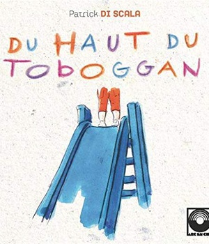 DU HAUT DU TOBOGGAN