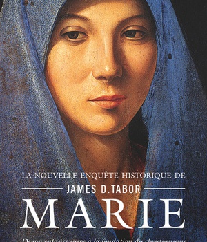 MARIE - DE SON ENFANCE JUIVE A LA FONDATION DU CHRISTIANISME